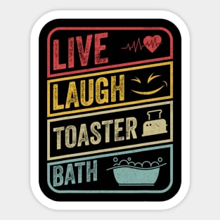 Live Laugh Toaster Bath vintage Funny saying Sticker